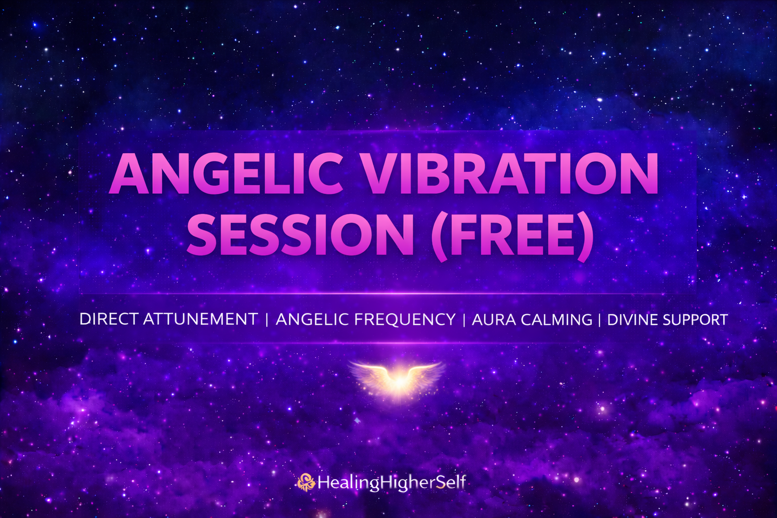 ANGELIC VIBRATION SESSION (FREE)